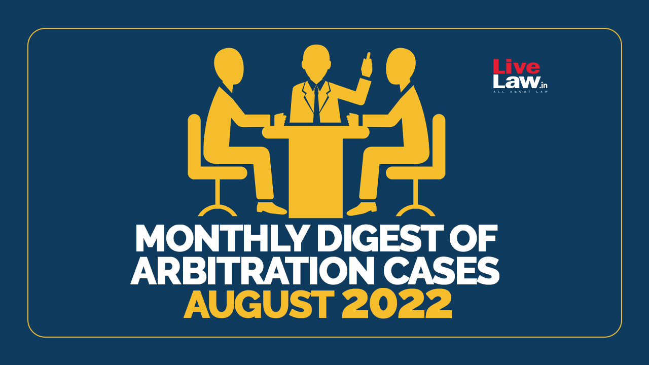 Arbitration Cases Monthly Round Up: August 2022