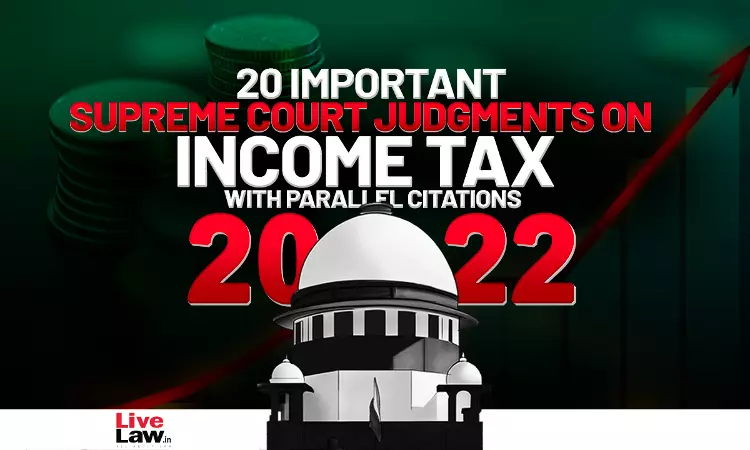 20 Important Supreme Court Judgments on Income Tax with Parallel Citations