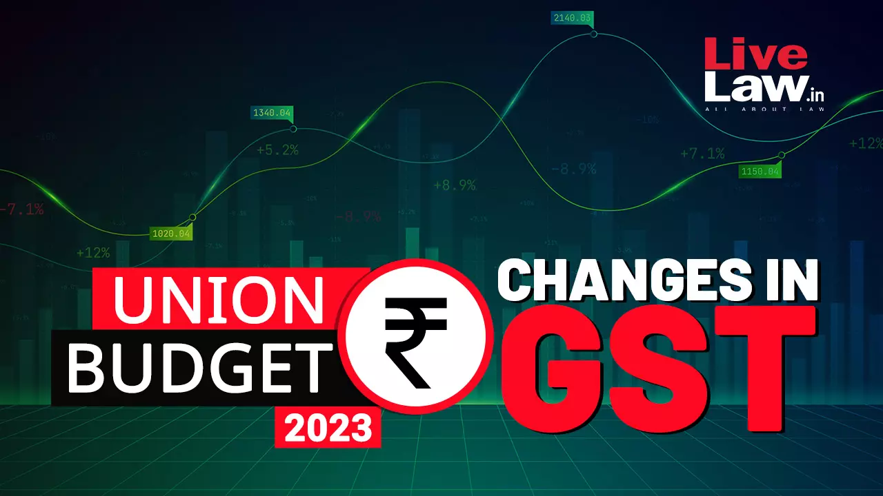Know 9 Legislative GST Changes In Budget 2023-24