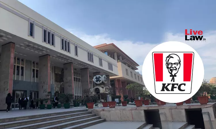 Delhi High Court Issues Summons To Nashville Fried Chicken In KFCs Trademark Infringement Lawsuit