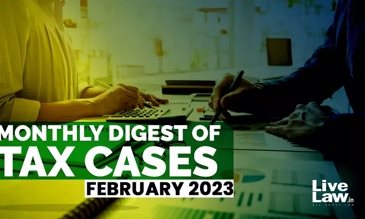 Tax Cases Monthly Round-Up: February 2023