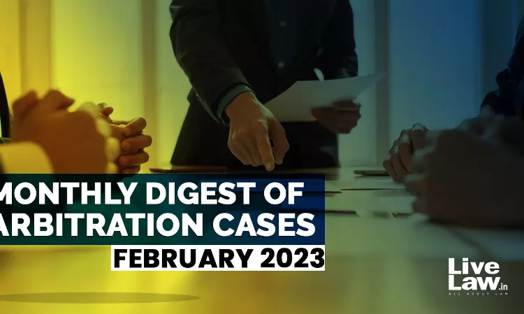 Arbitration Cases Monthly Round-Up: February 2023