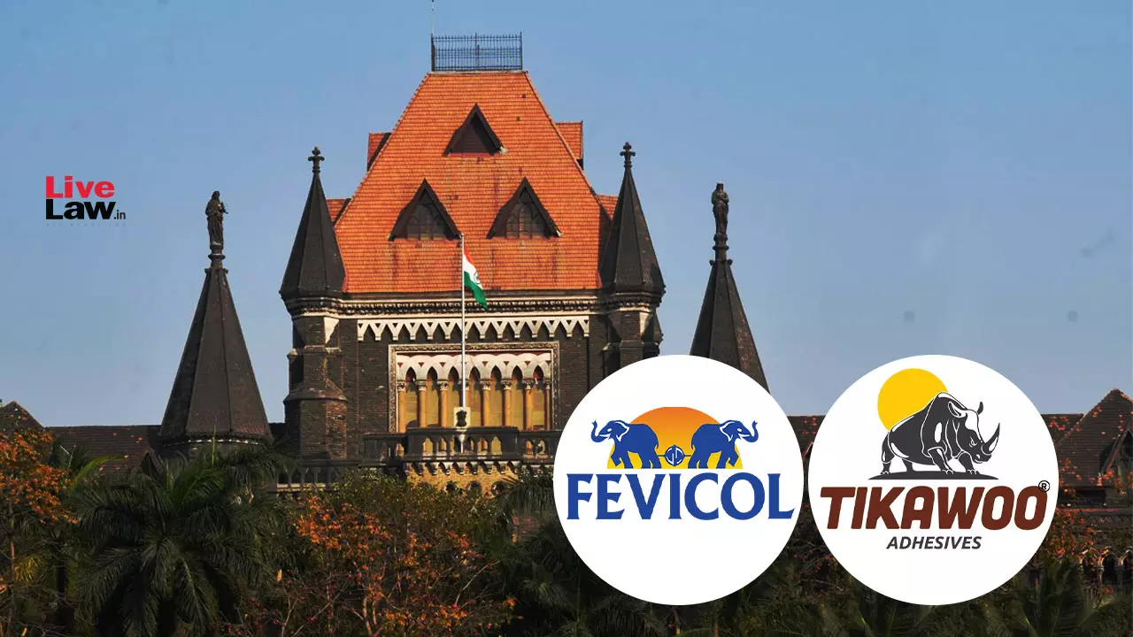 Fevicol v. Tickawoo: Bombay High Court Finds No Prima Facie Deceptive Similarity In Logos, Grants Interim Relief For Certain Products