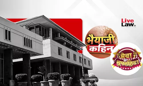 No Likelihood Of Confusion Between News 18’s ‘Bhaiyaji Kahin’ And Times Now Navbharat’s ‘Bhaiya Ji Superhit’: Delhi High Court No Likelihood Of Confusion Between News 18’s ‘Bhaiyaji Kahin’ And Times Now Navbharat’s ‘Bhaiya Ji Superhit’: Delhi High Court