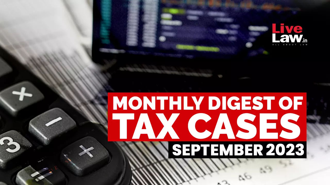 Tax Cases Monthly Round Up: September 2023