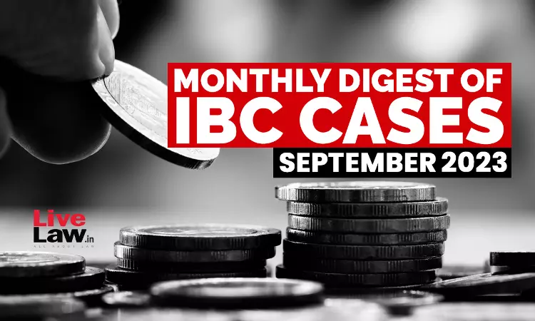 Monthly Digest Of IBC Cases: September 2023