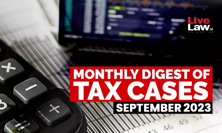 Tax Cases Monthly Round Up: September 2023