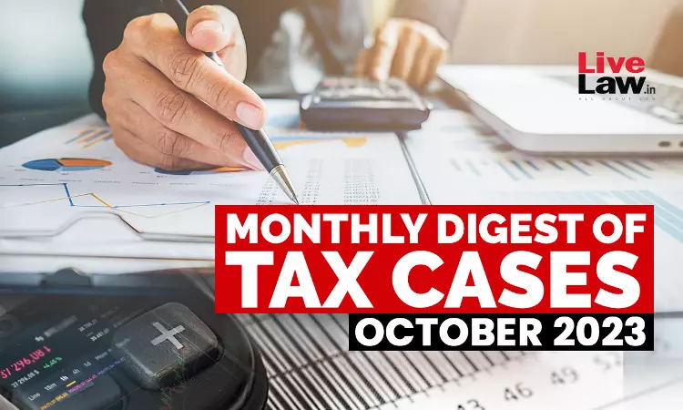 Tax Cases Monthly Round Up: October 2023