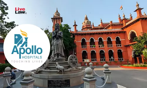 “Apollo” A Well Known Mark In Pharma Industry: Madras High Court Injuncts Bihar Hospital From Using “New Appolo Hospital” Mark