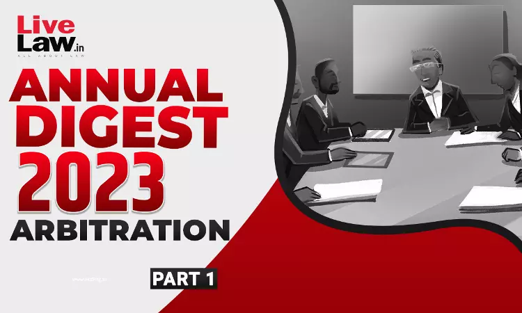 Annual Digest of Arbitration Cases 2023- Supreme Court  And High Courts (Part-1)