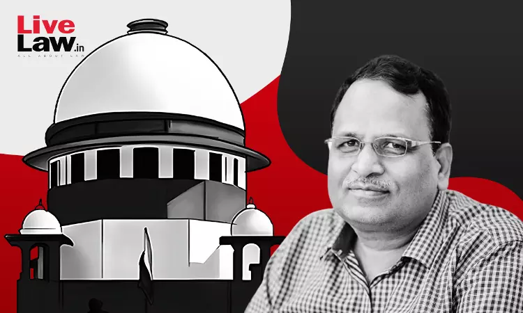 Supreme Court:AAP Leader Satyendar Jain Prima Facie Guilty of Money Laundering