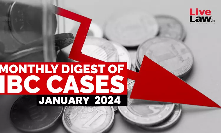 Monthly Digest Of IBC Cases: January 2024