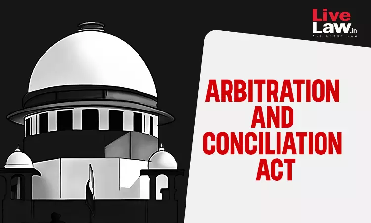 Supreme Court Refers Question On Modification Of Arbitral Award Under Sections 34, 37 to Larger Bench