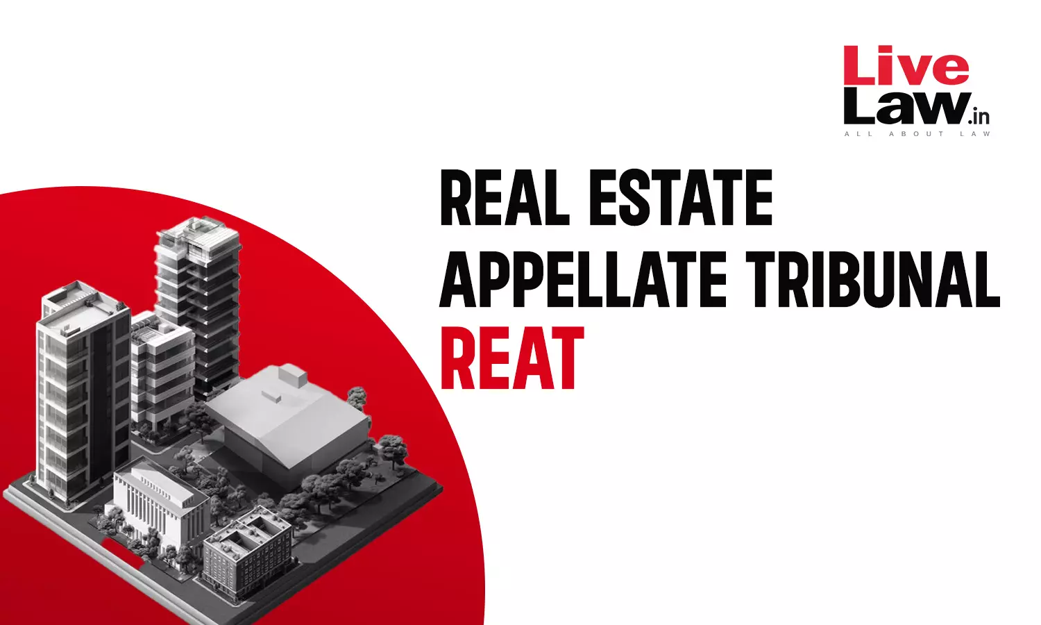 Location Of Project Immaterial For RERA Applicability, Odisha REAT Dismisses Developers Appeal