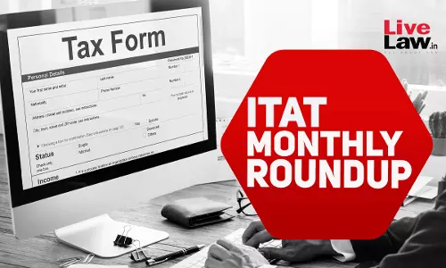 ITAT Cases Monthly Round-Up: March 2024