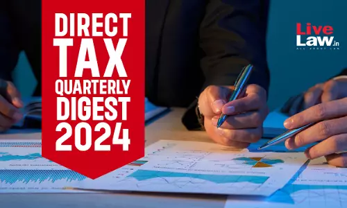 Direct Tax  Cases Quarterly Digest 2024