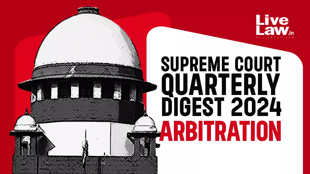 Supreme Court Quarterly Digest 2024- ARBITRATION (Jan - Mar)