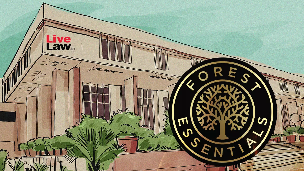 Delhi High Court Refuses Interim Relief To Forest Essentials In Trademark Infringement Suit Against Baby Forest Delhi High Court Refuses Interim Relief To Forest Essentials In Trademark Infringement Suit Against Baby Forest