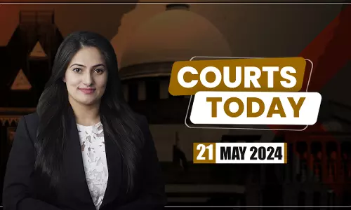 Courts Today 21.05.24