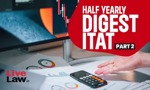 ITAT Half Yearly Digest: January To June 2024 - PART II