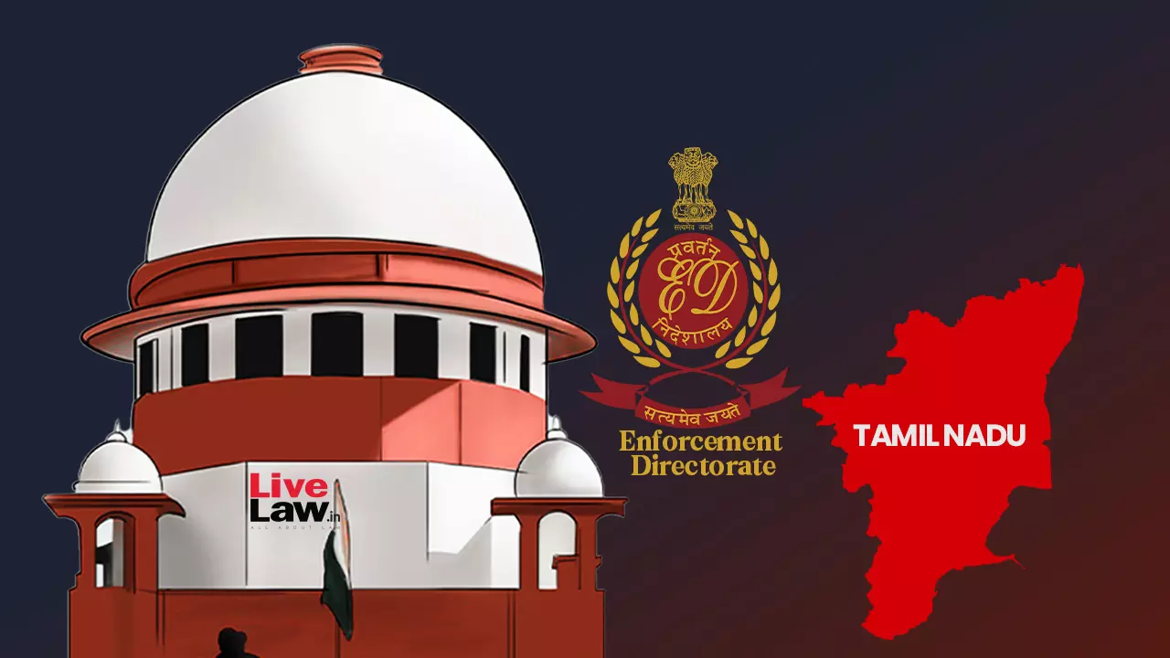 Supreme Court Disposes Of EDs Plea, Tamil Nadu Govt Says District Collectors Will Share Documents Relating To Sand Mining Cases