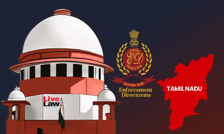 ED Moves Supreme Court Against Madras HC Order Restraining Probe Under PMLA Into Alleged Illegal Sand Mining