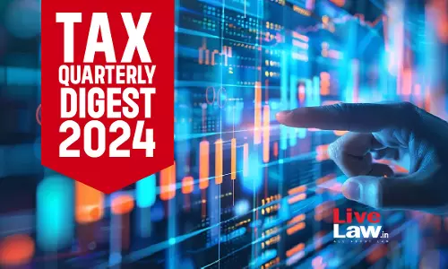 Tax Quarterly Digest: July To September 2024