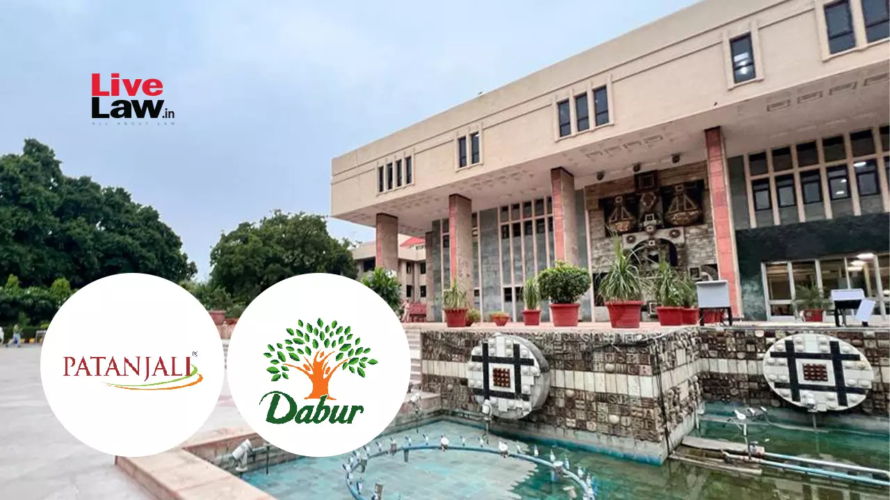 Only Puffery, No Reference Made To Daburs Product: Patanjali Defends Chyavanprash Ad Before Delhi HC In Daburs Trademark Infringement Suit