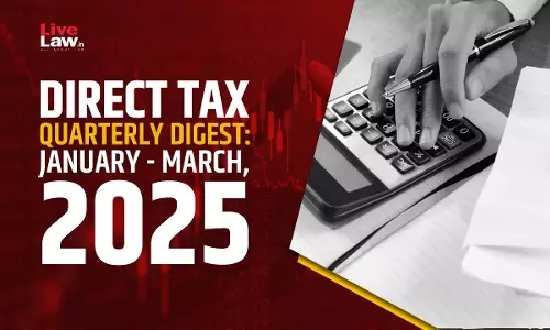 Direct Tax Quarterly Digest: January - March, 2025