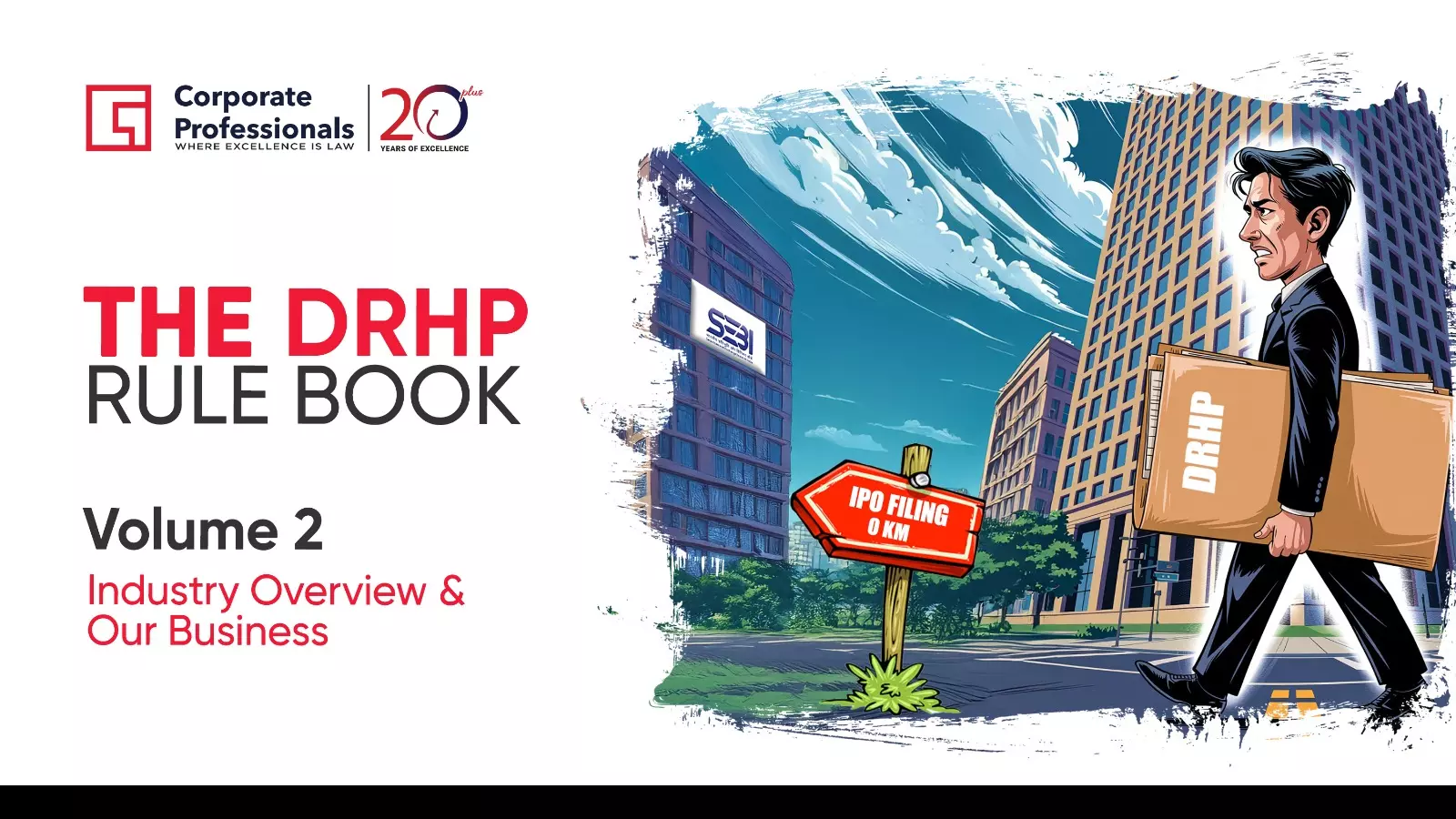 The DRHP Rulebook: Volume II – Our Business And Industry Overview