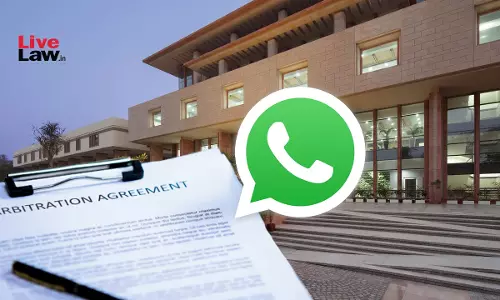 WhatsApp, Email Communications Between Parties Can Constitute Valid Arbitration Agreement: Delhi High Court