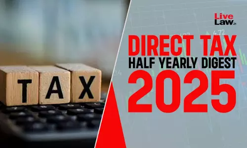 Direct Tax Half Yearly Digest: January - June, 2025