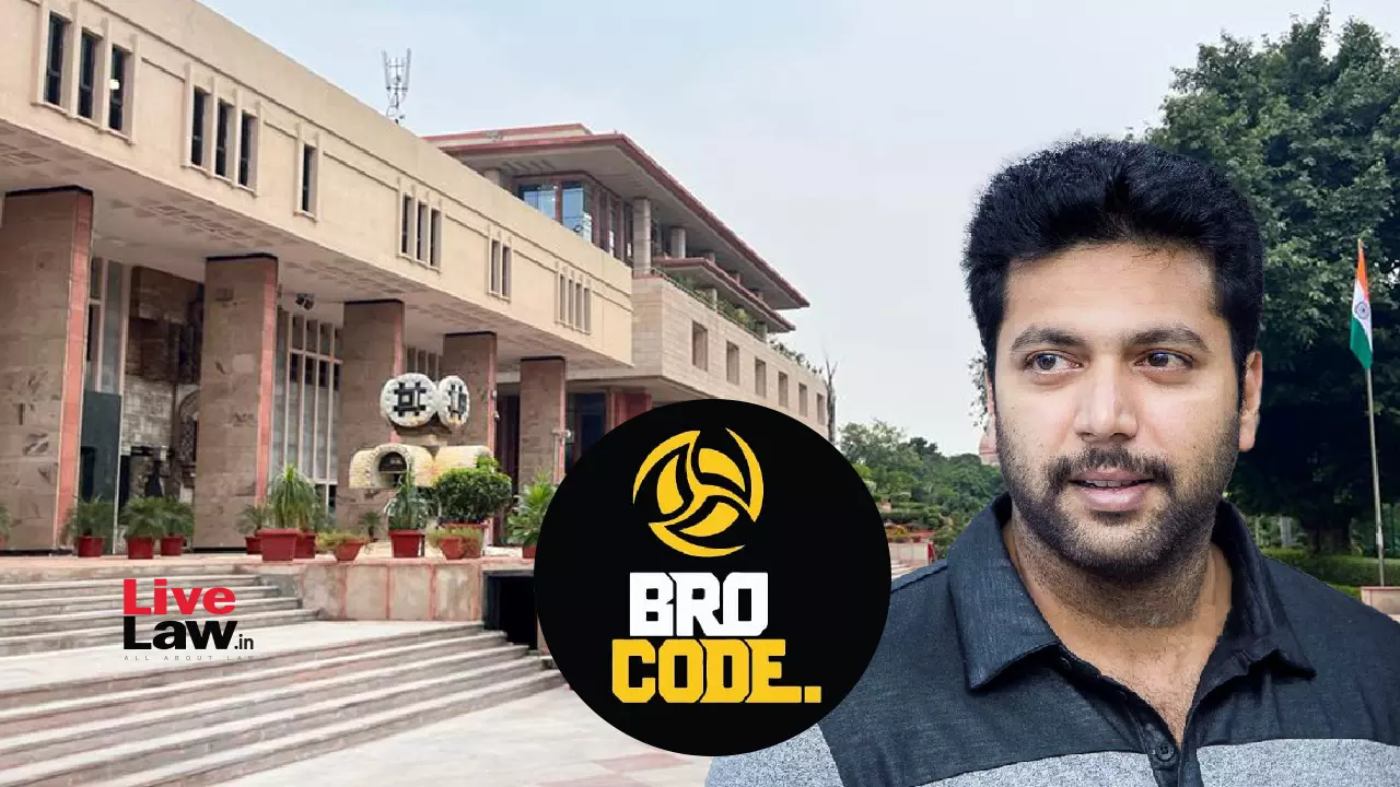 Delhi High Court Refuses To Stay Order Restraining Ravi Mohan Studios From Using BRO CODE For Tamil Film