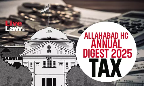 Allahabad High Court Annual Tax Digest 2025