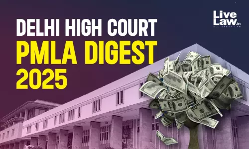 Delhi High Court PMLA Digest 2025