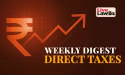 LiveLawBiz Direct Tax Weekly Round-Up: July 13 - July 19, 2026