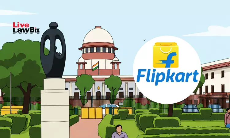 Supreme Court Remands Flipkart Appeal Against NCLAT Order Prima Facie Finding It Preferred Certain Sellers