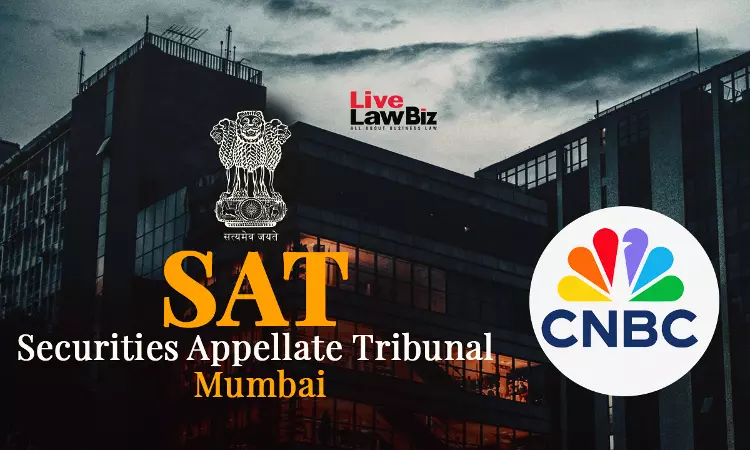 SAT Upholds SEBI Findings On Manipulation Of Stock Tips Aired Through CNBC Show Pandya Ka Funda