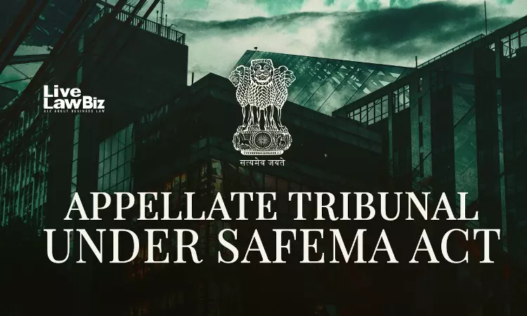 FEMA Can Be Invoked For EEZ Exports With Foreign Exchange Implications: SAFEMA Tribunal, New Delhi