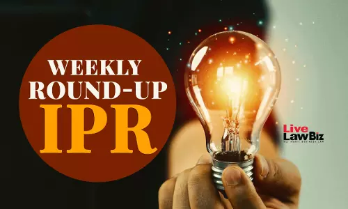 LiveLawBiz IPR Weekly Digest: February 15 - February 21, 2026