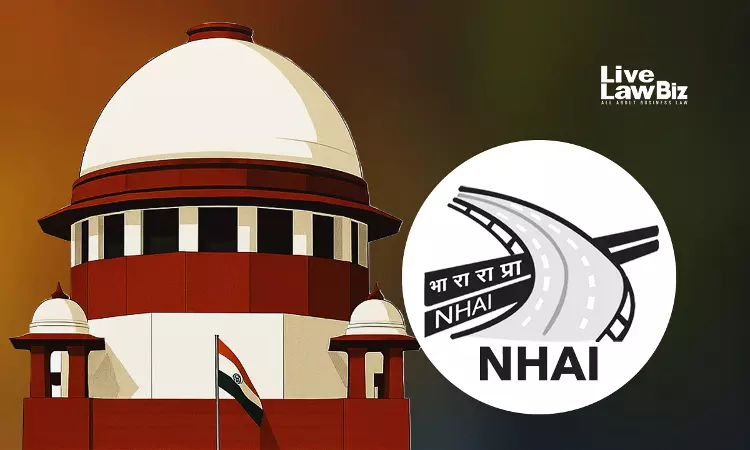 Supreme Court Directs NHAI To Deposit 50% of ₹1,019 Crore Award In Vadodara-Mumbai Expressway Dispute