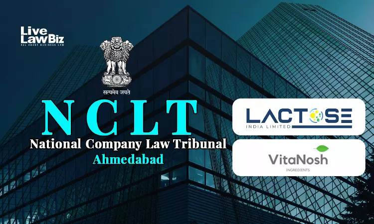NCLT Ahmedabad Clears First Motion In Vitanosh Ingredients–Lactose India Merger NCLT Ahmedabad Clears First Motion In Vitanosh Ingredients–Lactose India Merger