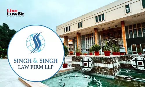 Delhi High Court Temporarily Restrains Singh and Singh Chartered Accountants In Trademark Suit Filed By Law Firm