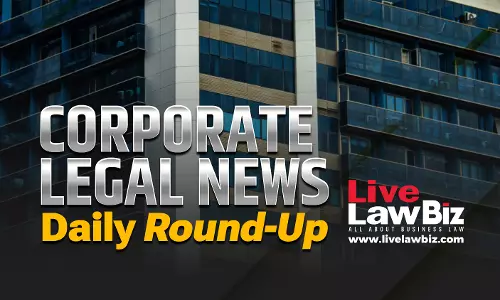 LiveLawBiz: Corporate Legal News Daily Round-Up: March 16, 2026 LiveLawBiz: Corporate Legal News Daily Round-Up: March 16, 2026