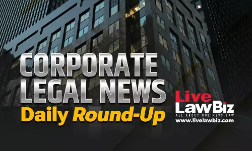 LiveLawBiz: Corporate Legal News Daily Round-Up: March 27, 2026 LiveLawBiz: Corporate Legal News Daily Round-Up: March 27, 2026