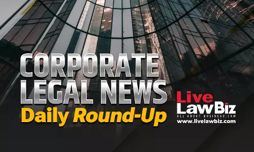 LiveLawBiz: Corporate Legal News Daily Round-Up: March 11, 2026