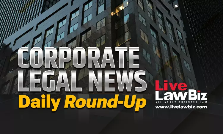 LiveLawBiz: Corporate Legal News Daily Round-Up: March 14, 2026 LiveLawBiz: Corporate Legal News Daily Round-Up: March 14, 2026