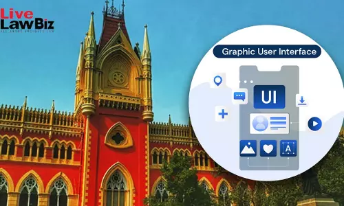 Graphical User Interfaces Not Automatically Excluded From  Registration Under Designs Act: Calcutta High Court
