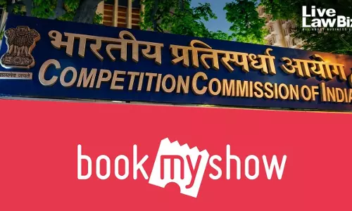 CCI Clears BookMyShow Of Abuse Of Dominance Allegations Despite Dominance In Online Movie Ticket Booking Market