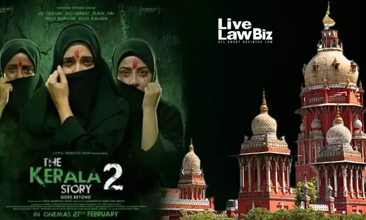 Madras High Court Grants Temporary Injunction to Prevent Unauthorized Broadcast Of “The Kerala Story 2”